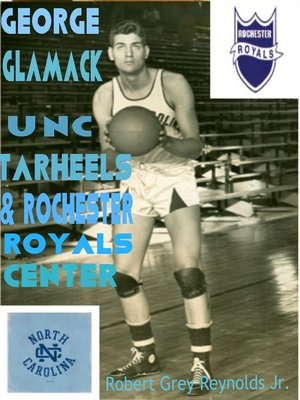 cover image of George Glamack UNC Tar Heels and Rochester Royals Center